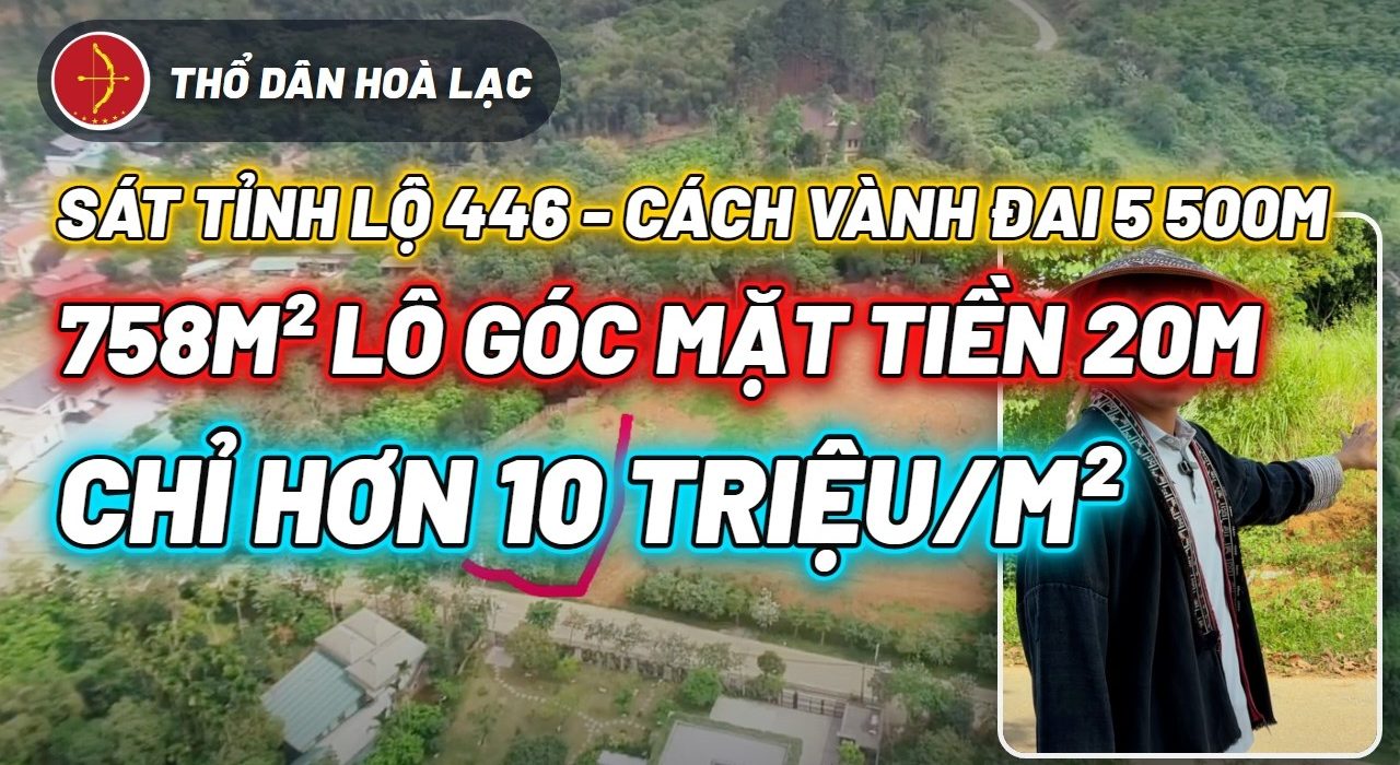 Đất Nền Hòa Lạc 758m² Lô Góc Mặt Tiền Gần 20m Sát Tỉnh Lộ 446, Chỉ Hơn 10 Triệu/m²