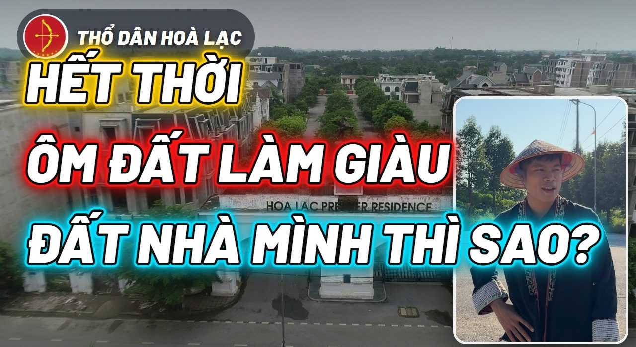Hết Thời Ôm Đất Làm Giàu, Đất Nhà Mình Thì Sao?