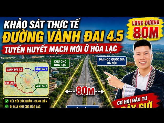 Khảo Sát Vành Đai 4.5 Hòa Lạc: Đường 80m Sắp Khởi Công, Cơ Hội Đầu Tư Ở Đâu?