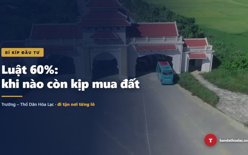 Luật 60%: Khi Nào Còn Kịp Mua Đất Gần Vành Đai?