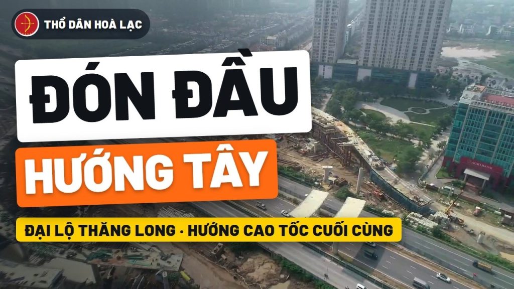 Đại Lộ Thăng Long: Hướng Cao Tốc Cuối Cùng Của Hà Nội Nối Thông