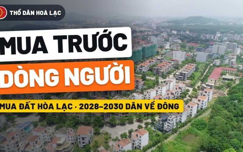 Ai Đang Lên Hòa Lạc Ở? Nhìn Thật Trước Khi Mua Đất – đất nền Hòa Lạc, Thổ Dân Hòa Lạc