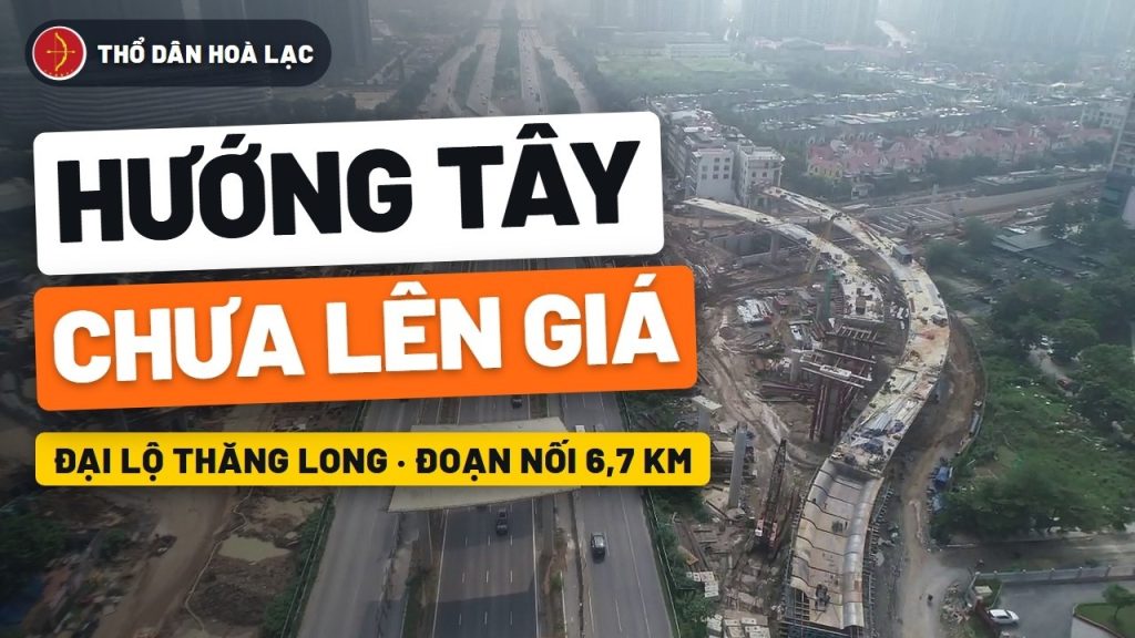 Đại Lộ Thăng Long Nối Thông 6,7 Km: Giá Đất Hòa Lạc Đi Về Đâu?